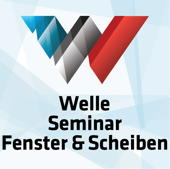Welle Seminar Fenster&Scheiben